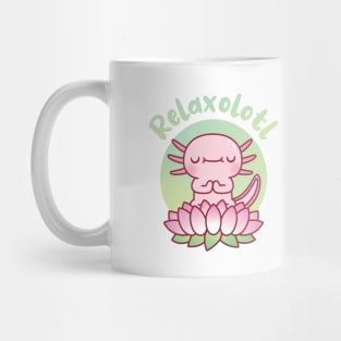 Cute Axolotl Seated On Lotus Flower Relaxolotl Pun Mug